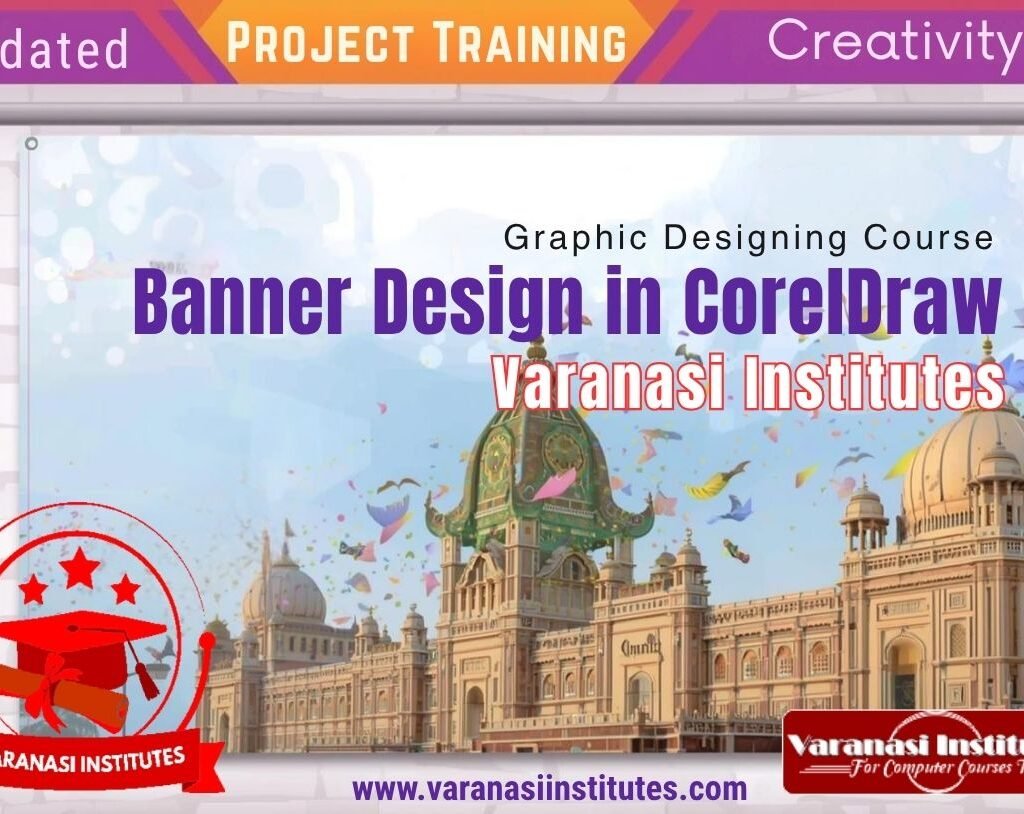 Banner Design in CorelDraw, Easy Method, Complete Steps, Download Practice File in Varanasi Institutes