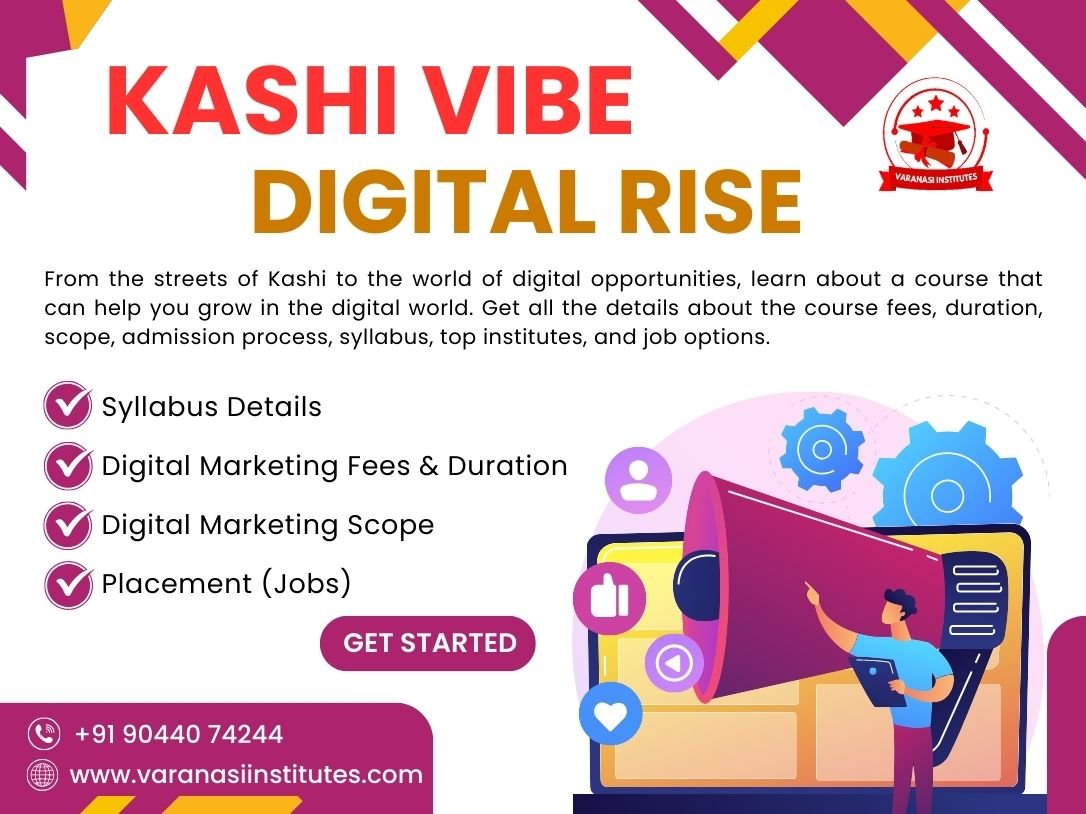 Digital Marketing Course Fees, Duration, Scope, Admission, Syllabus, Institute and Placement in Varanasi
