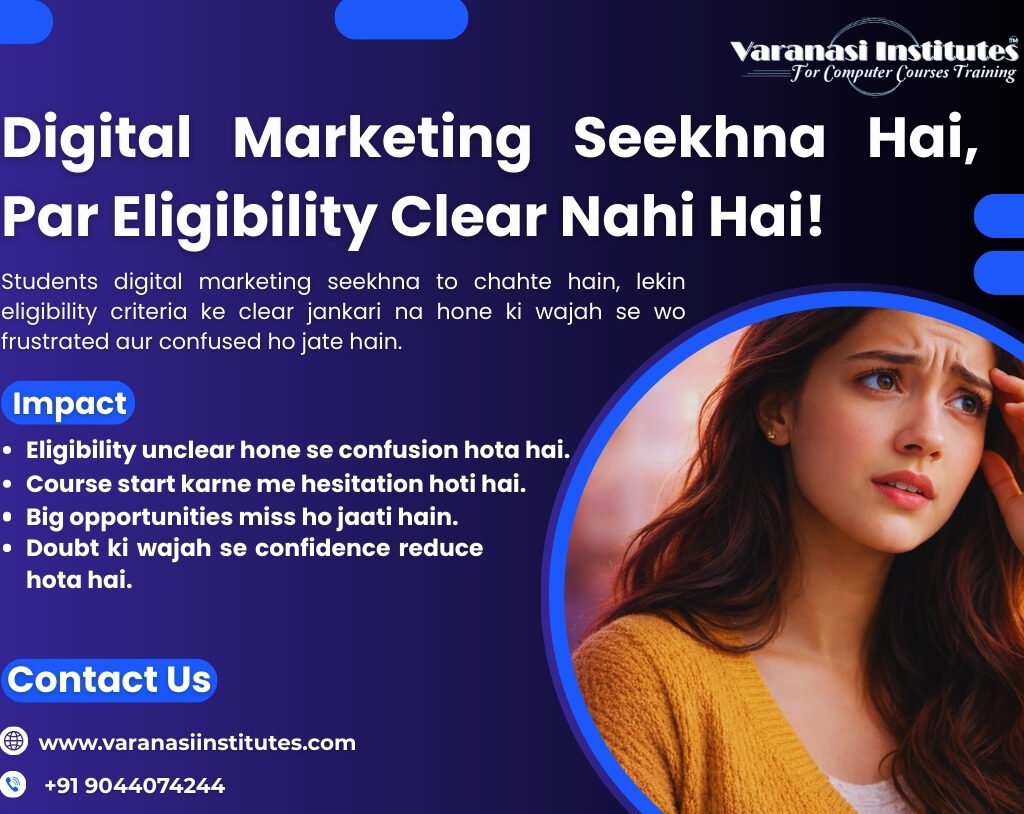 Eligibility for Digital Marketing Course in Varanasi – Qualification, Age Limit and Required Skills