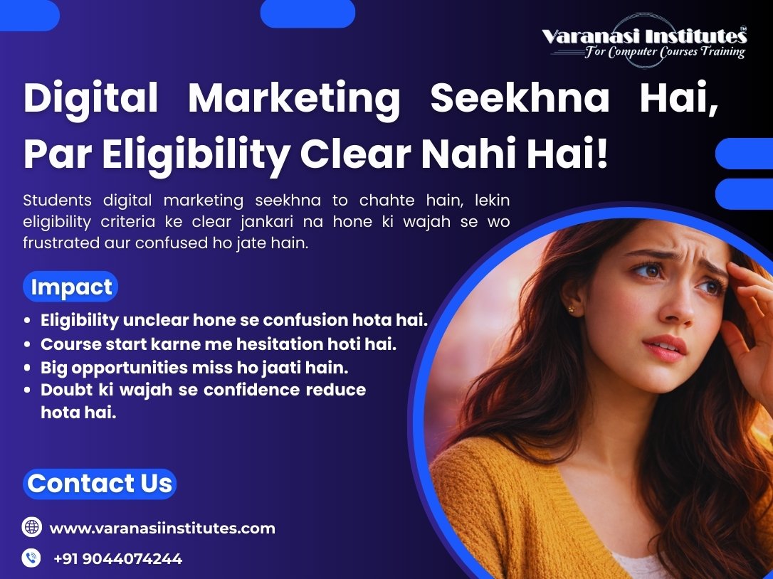 Eligibility for Digital Marketing Course in Varanasi – Qualification, Age Limit and Required Skills 1 Eligibility for Digital Marketing Course in Varanasi – Qualification, Age Limit and Required Skills